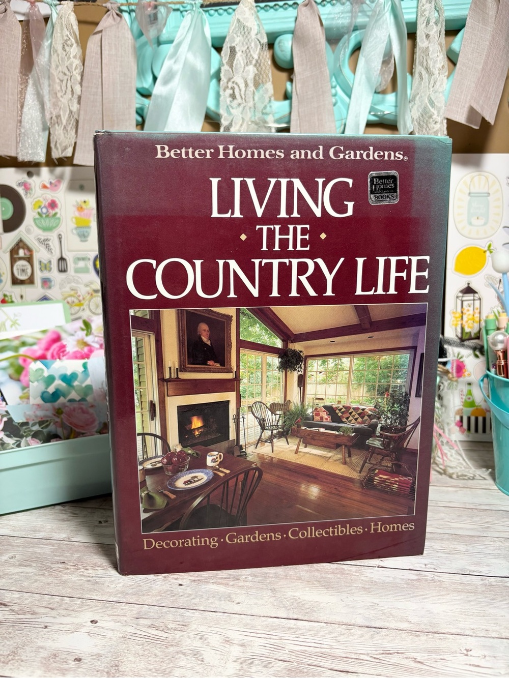 1985 Better Homes And Gardens Living The Country Life Hardcover Book 1st Edition